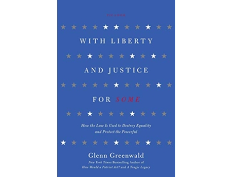Livro With Liberty and Justice for Some de Glenn Greenwald (Inglês)