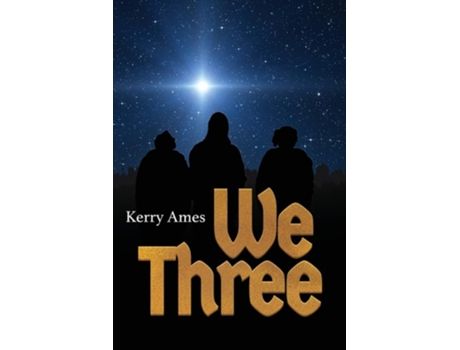 Livro We Three de Kerry D Ames (Inglês)