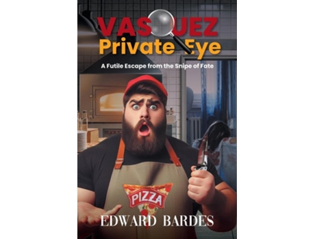 Livro Vasquez Private Eye A Futile Escape from the Snipe of Fate de Edward Bardes (Inglês)