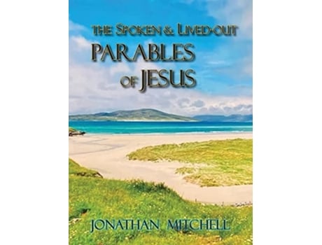 Livro Observations On The Spoken And Lived-out Parables Of Jesus De Jonathan Paul Mitchell (inglês)