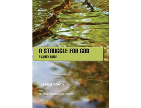 Livro A Struggle For God A Study Guide De Jessica Smith (inglês)