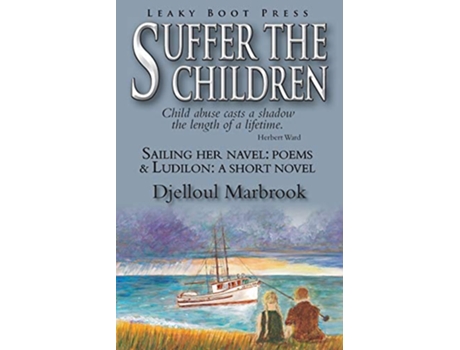 Livro Suffer the ChildrenSailing Her Navel Poems Ludilon A short novel de Djelloul Marbrook (Inglês)