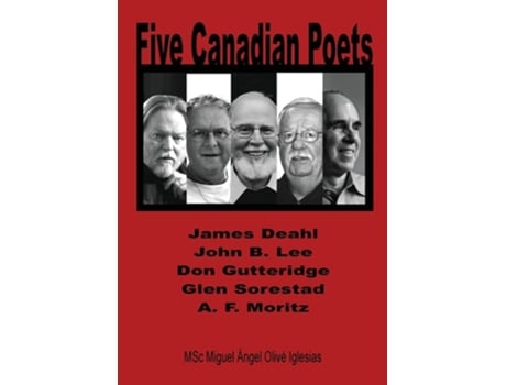 Livro Five Canadian Poets Analytical Essays On, James Deahl, John B. Lee, Don Gutteridge, Glen Sorestad, A. F. Moritz De Miguel Á O Iglesias (inglês)
