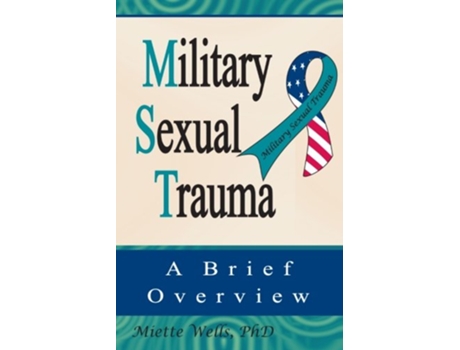 Livro Military Sexual Trauma A Brief Overview de Miette Wells PhD (Inglês)