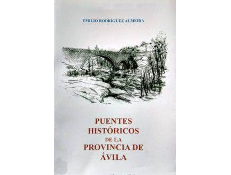 Livro Puentes históricos de la provincia de Ávila de Rodríguez Almeida, Emilio (Espanhol)