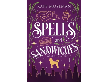 Livro Spells and Sandwiches de Kate Moseman (Inglês)