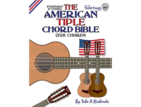 Livro The American Tiple Chord Bible Standard D Tuning 1728 Chords Fretted Friends Series de Tobe A Richards (Inglês)