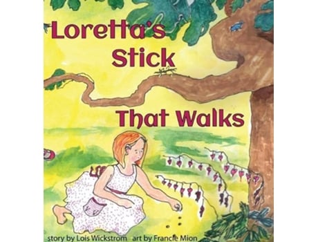 Livro Lorettas Stick That Walks de Lois Wickstrom (Inglês)