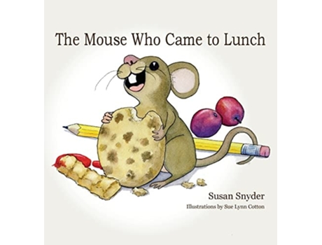 Livro The Mouse Who Came To Lunch De Susan E Snyder (inglês - Capa Dura)