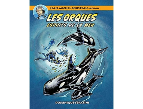 Livro JeanMichel Cousteau présente LES ORQUES ESPRITS DE LA MER French Edition de Dominique Serafini (Francês)