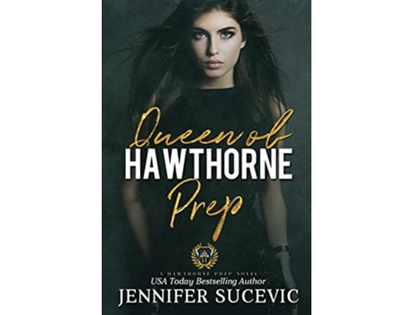Livro Queen of Hawthorne Prep A Dark EnemiestoLovers High School Bully Romance de Jennifer Sucevic (Inglês)