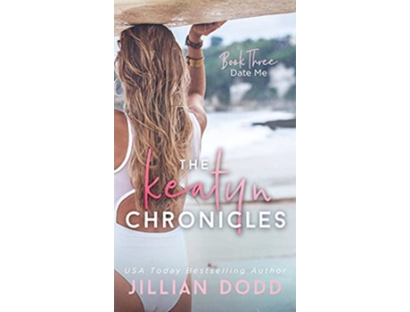 Livro Date Me Keatyn Chronicles de Jillian Dodd (Inglês)