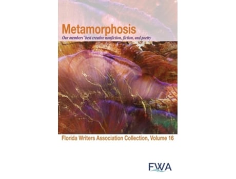 Livro Metamorphosis Florida Writers Association Collection, Volume 16 de Writers Association e Florida (Inglês)