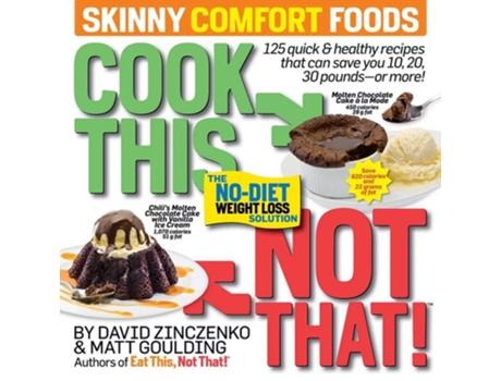 Livro Cook This, Not That! Skinny Comfort Foods de David Zinczenko e Matt Goulding (Inglês)