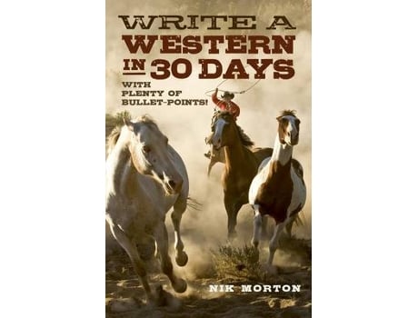 Livro write a western in 30 days - with plenty of bullet-points! de nik morton (inglês)