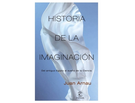 Livro Historia De La Imaginación de Juan Arnau (Espanhol)