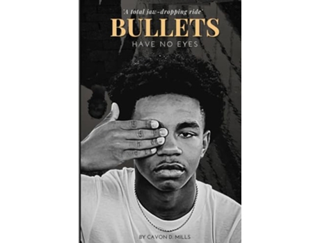 Livro Bullets Have No Eyes paperback de Cavon Mills (Inglês)