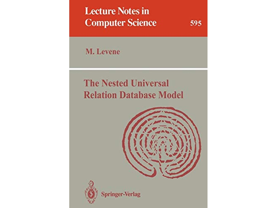 Livro The Nested Universal Relation Database Model Lecture Notes in Computer Science 595 de Mark Levene (Inglês)