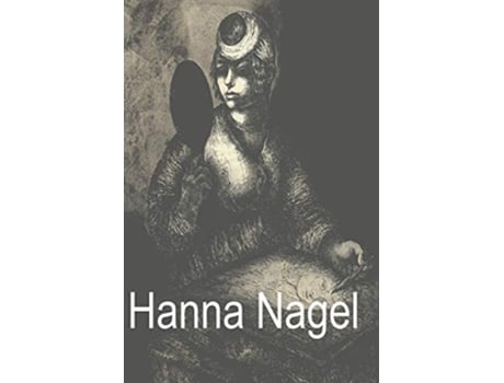 Livro Hanna Nagel Ich zeichne weil es mein Leben ist German Edition de Irene Fischernagel Klaus Mugdan (Alemão - Capa Dura)