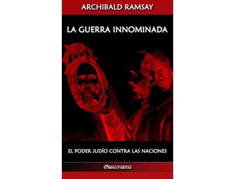 Livro La Guerra Innominada El Poder Judío Contra Las Naciones De Archibald Ramsay (inglês)