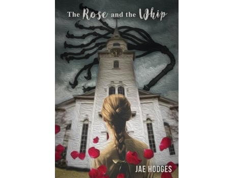 Livro The Rose And The Whip De Jae Hodges (inglês)
