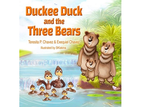 Livro Duckee Duck and the Three Bears de Teresita P Chavez Exequiel Chavez (Inglês)