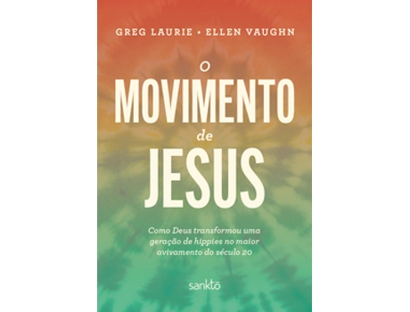 Livro O Movimento De Jesus Como Deus Transformou Uma Geração De Hippies No Maior Avivamento Do Século 20 De Greg Laurie (português Do Brasil)