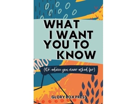 Livro What I Want You To Know De Glory Box Press (inglês)
