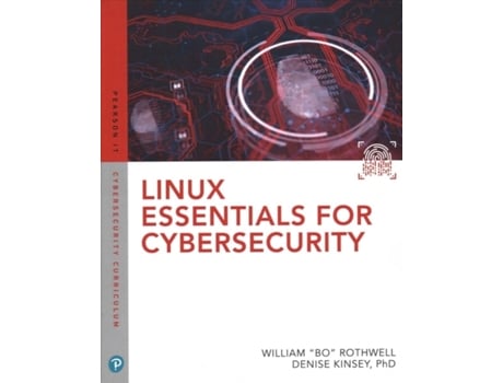 Livro linux essentials for cybersecurity de william rothwell,denise kinsey (inglês)