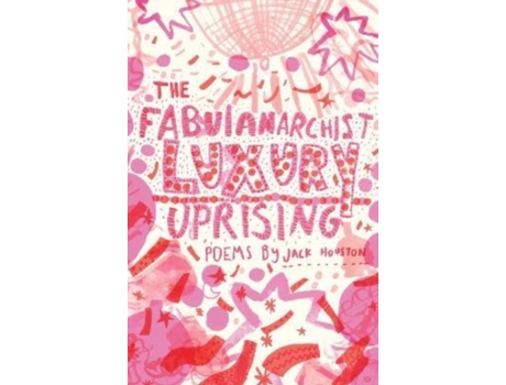Livro The Fabulanarchist Luxury Uprising de Jack Houston (Inglês)