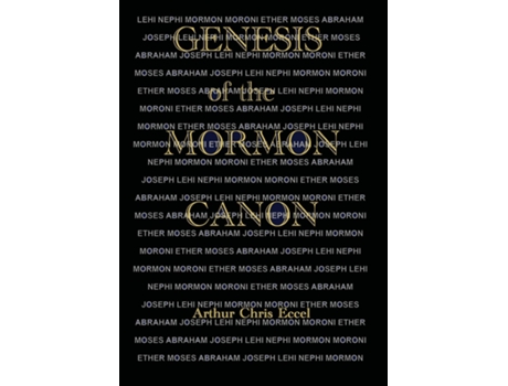 Livro Genesis of the Mormon Canon de Arthur Chris Eccel (Inglês)