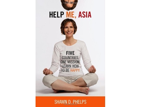 Livro Help Me Asia Five Countries One Mission Learn How to Be Happy de Shawn D Phelps (Inglês)