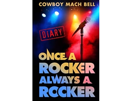 Livro Once A Rocker Always a Rocker A Diary de Cowboy Mach Bell (Inglês)