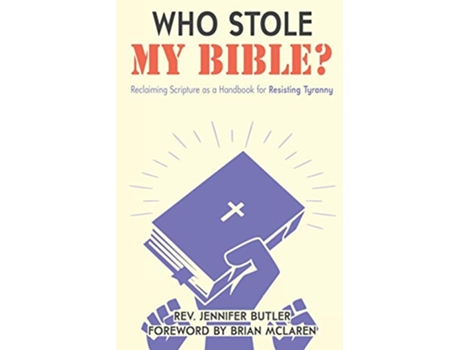 Livro Who Stole My Bible Reclaiming Scripture as a Handbook for Resisting Tyranny de Jennifer Butler (Inglês)