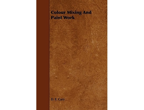 Livro Colour Mixing And Paint Work de D F Cary (Inglês)
