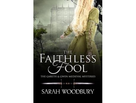 Livro The Faithless Fool De Sarah Woodbury (inglês)