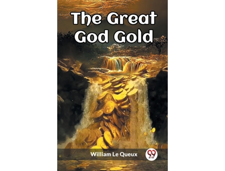 Livro The Great God Gold de William Le Queux (Inglês)
