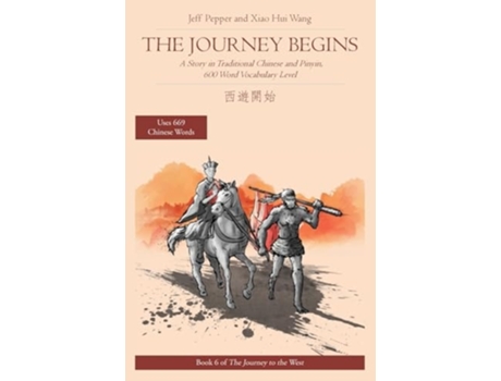 Livro The Journey Begins A Story In Traditional Chinese And Pinyin, 600 Word Vocabulary Level De Jeff Pepper E Xiao Hui Wang (inglês)