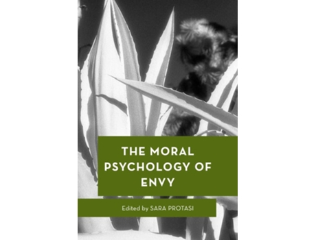 Livro The Moral Psychology Of Envy De Protasi E Sara (inglês)