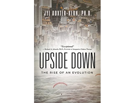 Livro UpsideDown The Rise of an Evolution de Jyl Auxter-Kern Ph D (Inglês)