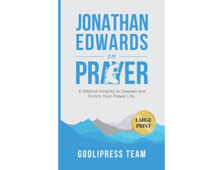 Livro Jonathan Edwards On Prayer 31 Biblical Insights To Deepen And Enrich Your Prayer Life De Godlipress Team (inglês)
