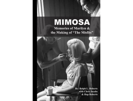 Livro Mimosa Memories of Marilyn the Making of The Misfits de Ralph L Roberts (Inglês - Capa Dura)