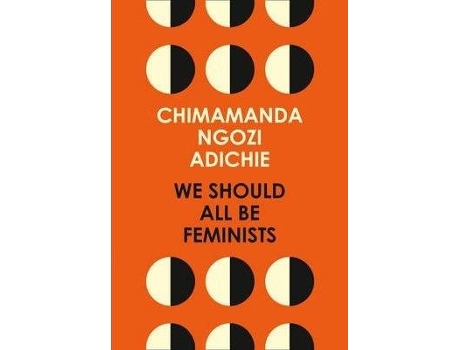 Livro We Should All Be Feminists de Chimamanda Ngozi Adichie