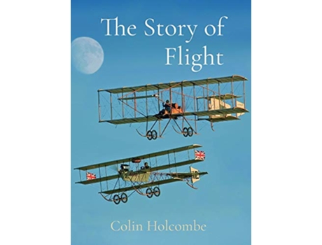 Livro The Story of Flight de Colin Holcombe (Inglês)