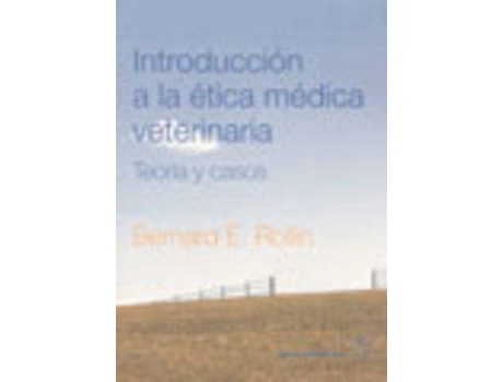 Livro Introducción A La Ética Médica Veterinaria. Teoría/Casos de B.E. Rollin (Espanhol)