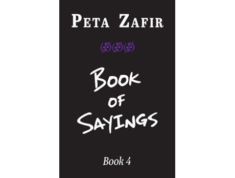 Livro Book Of Sayings Book 4 De Peta Zafir (inglês)