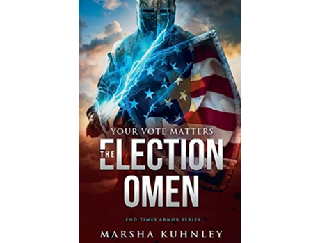 Livro The Election Omen Your Vote Matters End Times Armor Series de Marsha Kuhnley (Inglês)