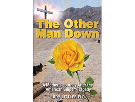Livro The Other Man Down A Mothers Journey After the American Sniper Tragedy de Judy Littlefield (Inglês)