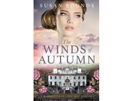 Livro The Winds of Autumn A Marquette Legacy Epic Romance de Susan Rounds (Inglês)