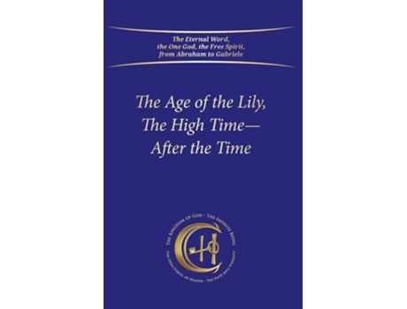 Livro The Age of the Lily, The High Time – After the Time de House Gabriele Publishing (Inglês - Capa Dura)
